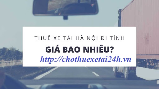 Bảng giá thuê xe tải chở hàng nội thành Hà Nội